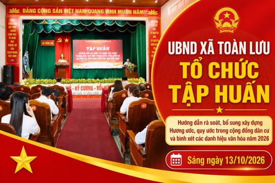 Xã Toàn Lưu tập huấn công tác rà soát, bổ sung, xây dựng hương ước, quy ước trong cộng đồng dân cư năm 2026